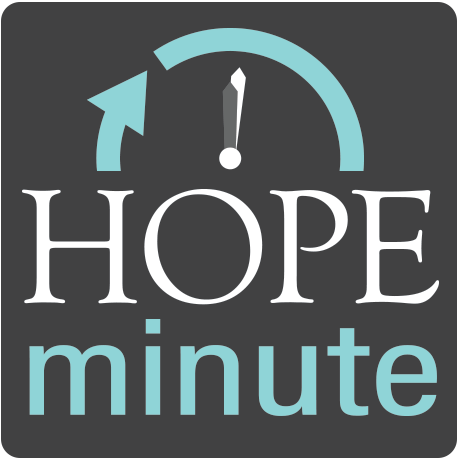 Hope Minute - subscribe to the podcast via iTunes