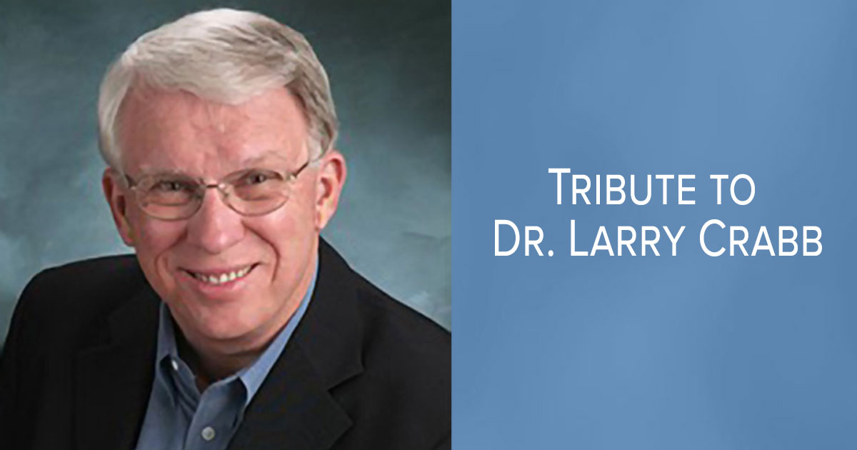 Read more about the article Tribute to Dr. Larry Crabb