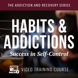 Habits & Addictions Video Course