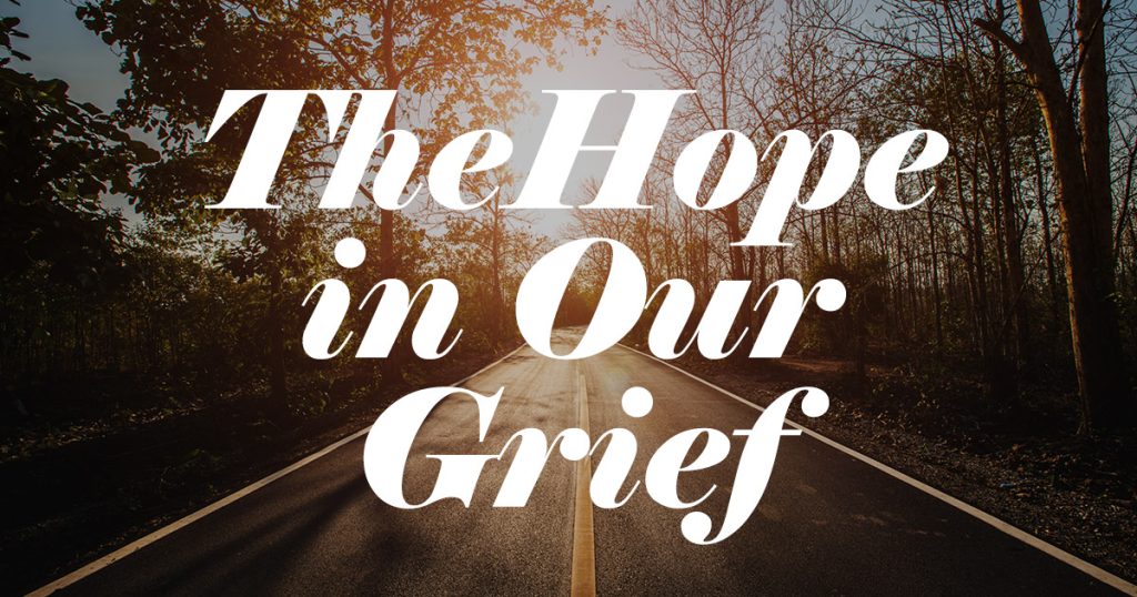 The Hope in Our Grief