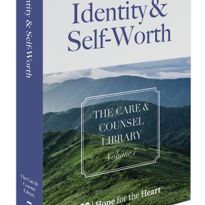 The Care & Counsel Library – Vol. 7 Identity & Self-Worth